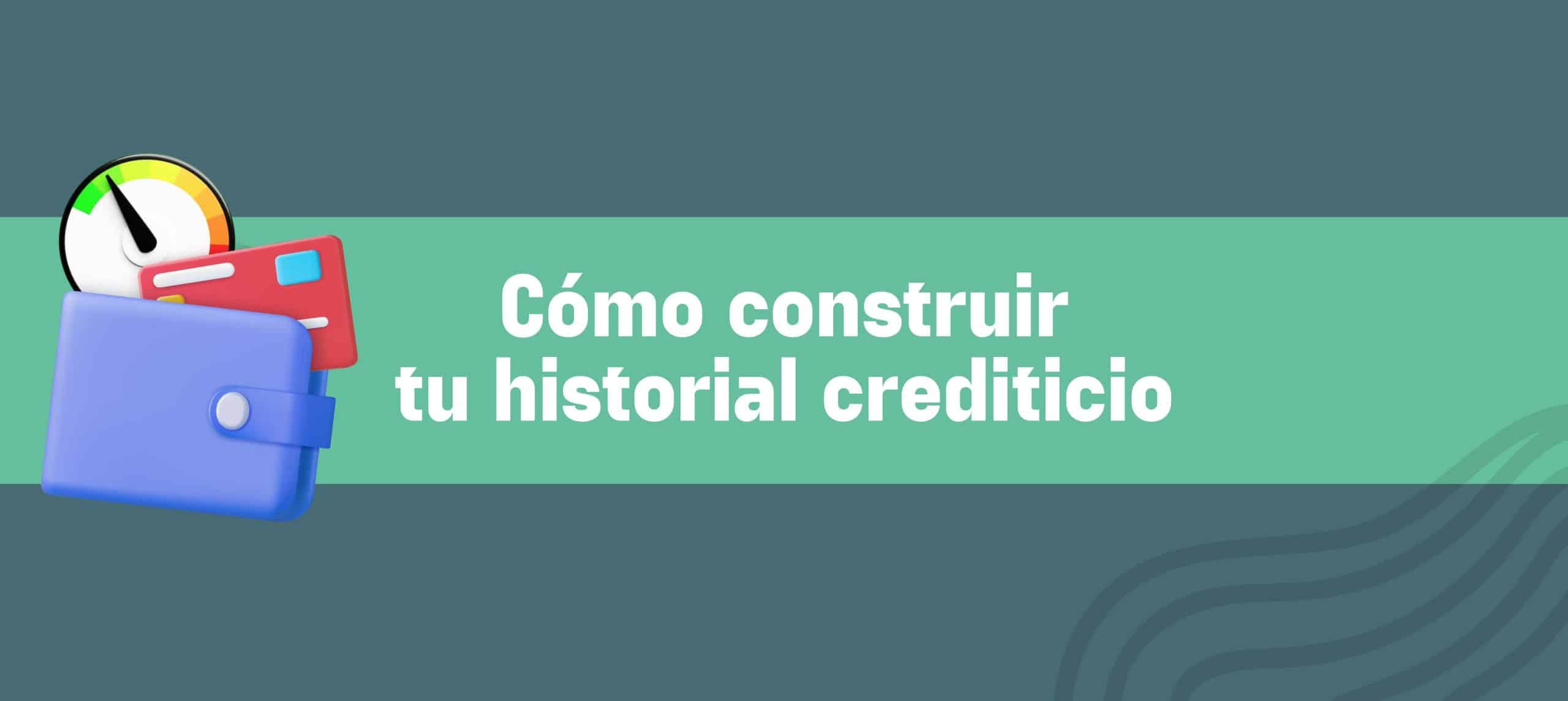 632b69b64c68ee767eb25f08 mejorar historial crediticio